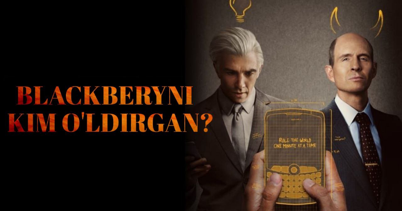 Blekberyni kim o‘ldirgan Blackberry premyera